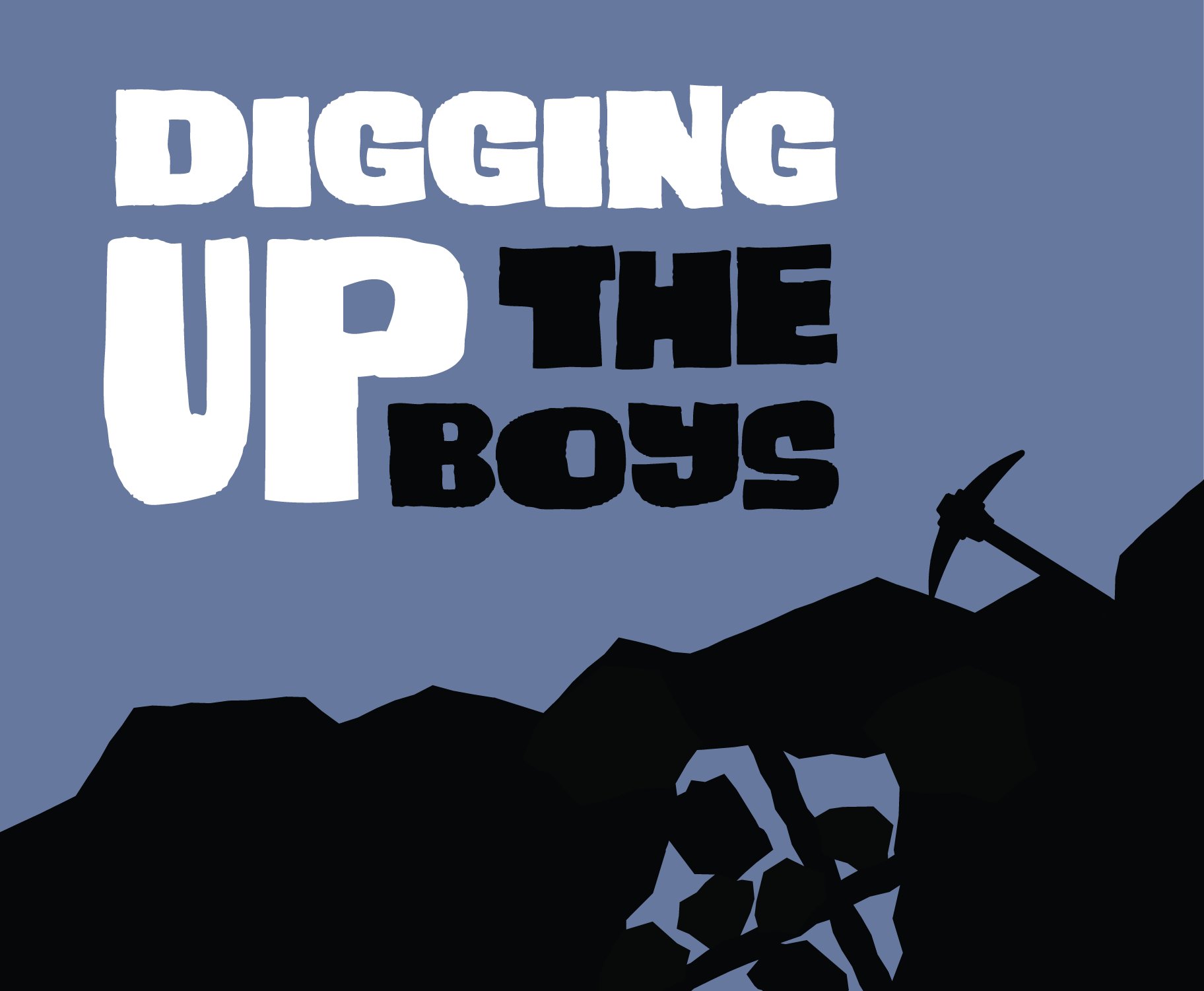 Digging Up the Boys graphic